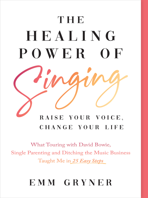 Title details for The Healing Power of Singing by Emm Gryner - Available